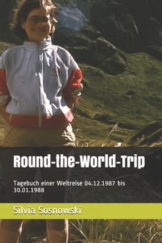 Paperback Round-the-World-Trip: Tagebuch einer Weltreise 04.12.1987 bis 30.01.1988 [German] Book