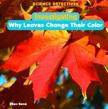 Library Binding Investigating Why Leaves Change Their Color Book