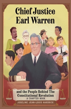 Chief Justice Earl Warren and the People Behind the Constitutional Revolution A Chapter Book
