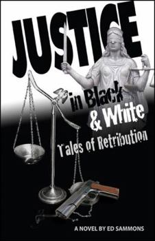 Paperback JUSTICE... In Black & White: Tales of Retribution Book