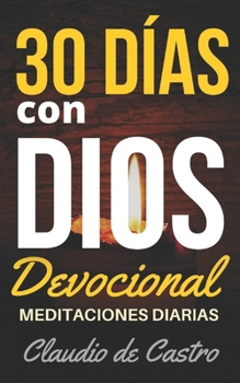 Paperback Devocional. 30 días con Dios.: MEDITACIONES diarias que te fortalecerán. [Spanish] Book