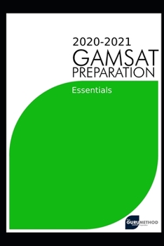 Paperback 2020-2021 GAMSAT Preparation Essentials: Efficient methods, detailed techniques, proven strategies, for GAMSAT preparation Book