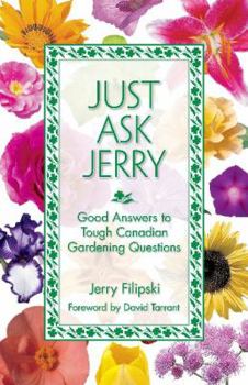 Paperback Just Ask Jerry: Good Answers to Tough Canadian Gardening Questions Book