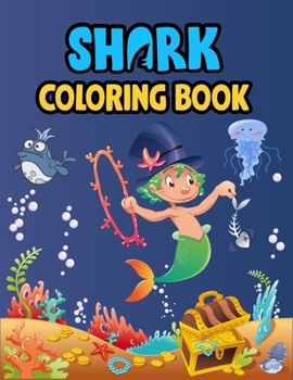 Shark Coloring Book: Cute Shark Coloring Books for Girls Boys Kids and Anyone Who Loves Baby Shark