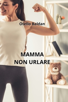 Paperback Mamma Non Urlare [Italian] Book