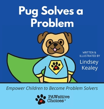 Hardcover Pug Solves a Problem: Empower Children to Become Problem Solvers Book