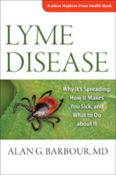 Paperback Lyme Disease: Why It's Spreading, How It Makes You Sick, and What to Do about It Book