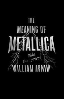 Paperback The Meaning of Metallica: Ride the Lyrics Book