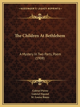 The Children At Bethlehem: A Mystery In Two Parts