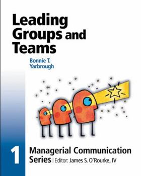 Module 1: Leading Groups and Teams (Managerial Communication Series, 1) - Book #1 of the Managerial Communication