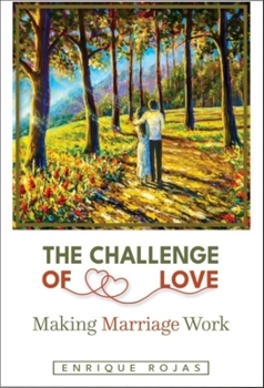 Paperback The Challenge of Love: Making Marriage Work Book
