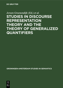 Hardcover Studies in Discourse Representation Theory and the Theory of Generalized Quantifiers Book