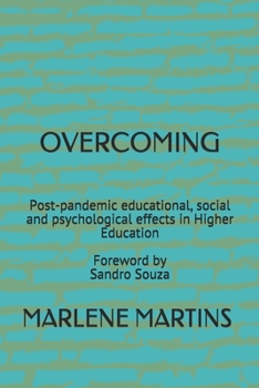 Paperback Overcoming: Post-pandemic educational, social and psychological effects in Higher Education Foreword by Sandro Souza Book