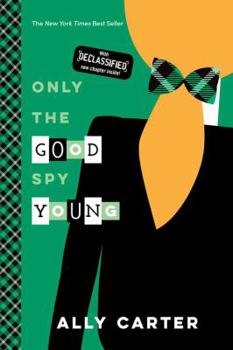 Only the Good Spy Young - Book #4 of the Gallagher Girls