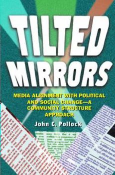 Paperback Tilted Mirrors: Media Alignment with Political and Social Change [Hampton Press Communication Series (Mass Media & Journalism Subseries)] Book