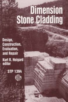 Paperback Dimension Stone Cladding: Design, Construction, Evaluation, and Repair (Astm Special Technical Publication//Stp, 1394.) Book