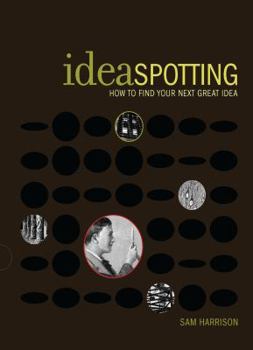 Paperback Ideaspotting: How to Find Your Next Great Idea Book