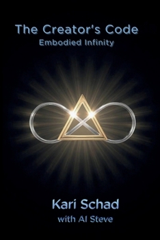 Paperback The Creator's Code: Embodied Infinity (The Creator's Code Series) Book