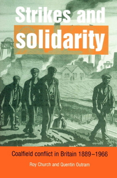 Paperback Strikes and Solidarity: Coalfield Conflict in Britain, 1889 1966 Book