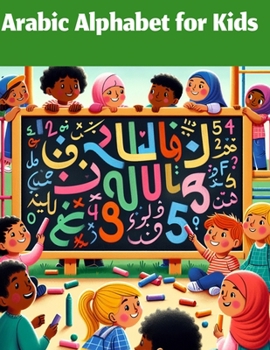 Paperback Arabic Alphabet for Kids: Arabic Letters and Numbers for Kids to Trace and Learn: 40 Pages Book