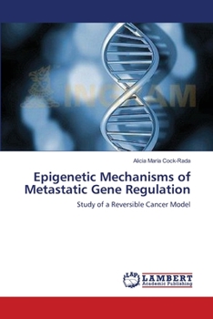 Paperback Epigenetic Mechanisms of Metastatic Gene Regulation Book