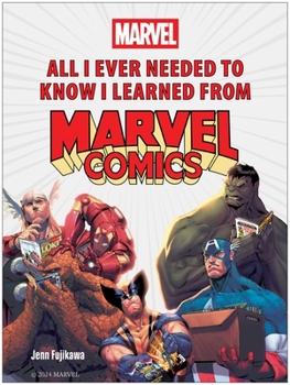 Hardcover All I Ever Needed to Know I Learned from Marvel Comics Book