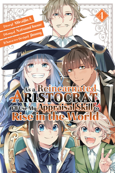 Paperback As a Reincarnated Aristocrat, I'll Use My Appraisal Skill to Rise in the World 4 (Manga) Book