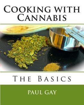 Paperback Cooking with Cannabis: The Basics Book