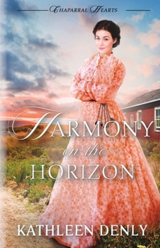 Harmony on the Horizon - Book #3 of the Chaparral Hearts