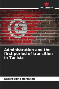 Paperback Administration and the first period of transition in Tunisia Book
