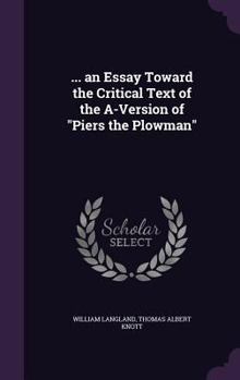 Hardcover ... an Essay Toward the Critical Text of the A-Version of "Piers the Plowman" Book