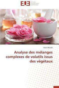 Paperback Analyse des mélanges complexes de volatils issus des végétaux [French] Book