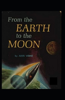 Paperback From the Earth to the Moon: illustrated Edition Book