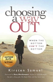 Paperback Choosing A Way Out: When the Bottom Isn't the Bottom Book