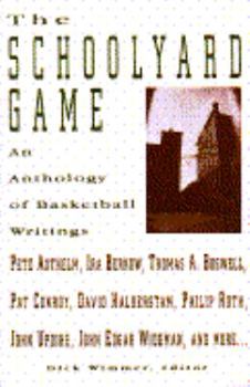Hardcover The Schoolyard Game: An Anthology of Basketball Writings Book