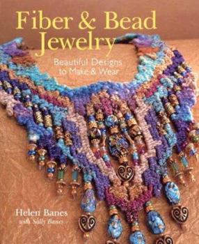 Hardcover Fiber & Bead Jewelry: Beautiful Designs to Make & Wear Book