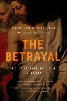 Hardcover The Betrayal: The Lost Life of Jesus: A Novel Book