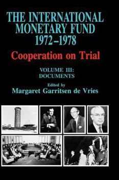 Hardcover The International Monetary Fund, 1972-1978: Cooperation on Trial Book