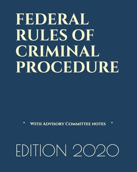 Paperback Federal Rules of Criminal Procedure: With Advisory Committee notes - (LAST EDITION) Book