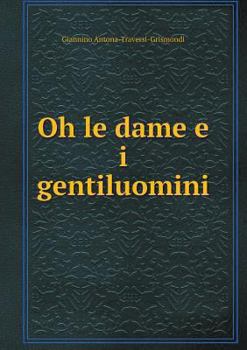Paperback Oh le dame e i gentiluomini [Italian] Book