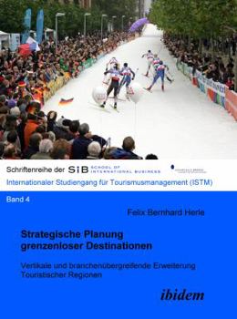 Paperback Strategische Planung grenzenloser Destinationen. Vertikale und branchenübergreifende Erweiterung Touristischer Regionen [German] Book