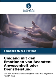 Paperback Umgang mit den Emotionen von Beamten: Anwesenheit oder Dienstleistung [German] Book