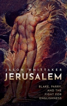 Hardcover Jerusalem: Blake, Parry, and the Fight for Englishness Book