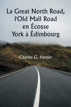 Paperback La Great North Road, l'Old Mail Road en Écosse York à Édimbourg [French] Book