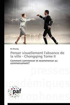 Paperback Penser Visuellement l'Absence de la Ville - Chongqing Tome II [French] Book