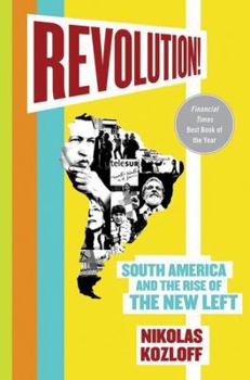Hardcover Revolution!: South America and the Rise of the New Left Book