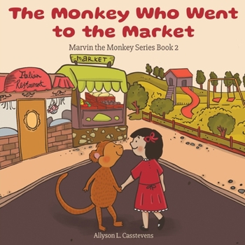 Paperback The Monkey Who Went to the Market: Marvin the Monkey Series Book 2 Book