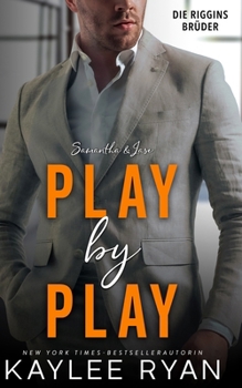 Play by Play: Samantha & Jase: Ein heißer Wettlauf um Liebe und Leidenschaft. (Die Riggins Brüder) (German Edition)