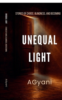 Unequal Light: Stories of Choice, Blindness, and Becoming