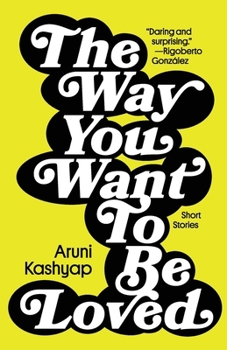 Paperback The Way You Want to Be Loved: Short Stories Book